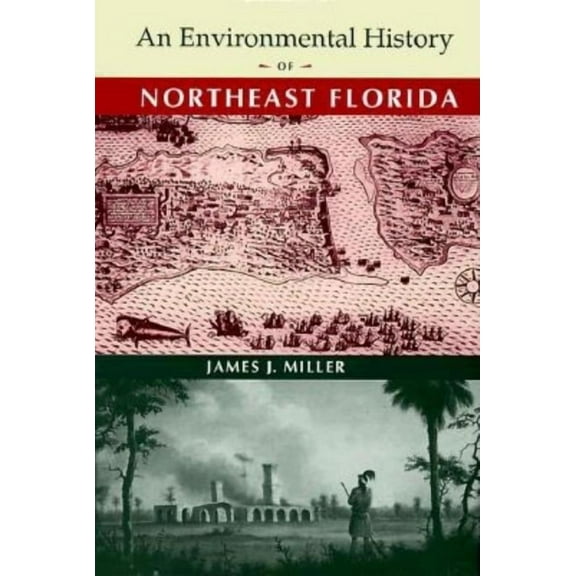 Florida Museum of Natural History: Riple An Environmental History of Northeast Florida, (Hardcover)