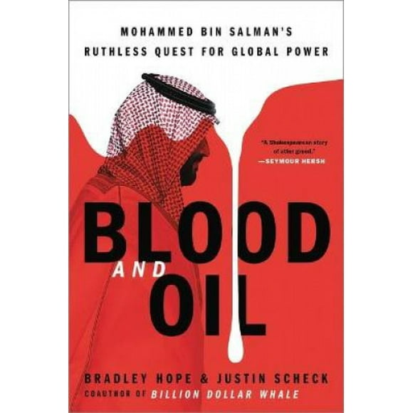 Sang et Pétrole, la Quête Impitoyable de Bin Salman pour le Pouvoir Mondial