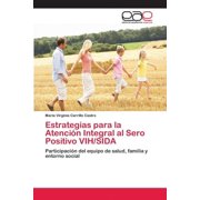 Estrategias para la Atención Integral al Sero Positivo VIH/SIDA (Paperback)