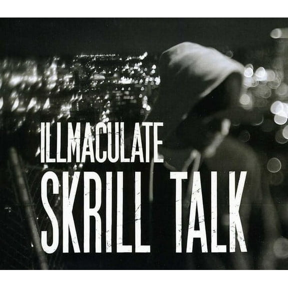 Illmaculate - Skrill Talk - Music & Performance - CD
