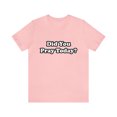 thumbnail image 2 of Did You Pray Today Shirt 2 | Religious Prayer Reminder Statement T-Shirt, 2 of 12