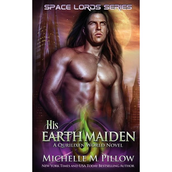 Space Lords His Earth Maiden: A Qurilixen World Novel, Book 4, (Paperback)