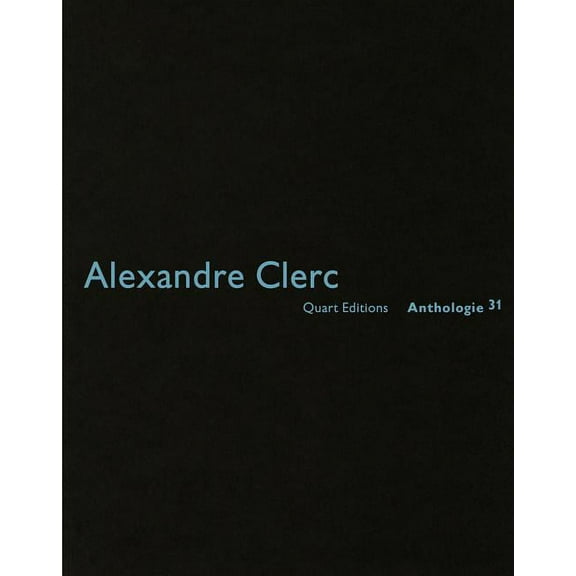 Alexandre Clerc : Anthologie 31 (Paperback)