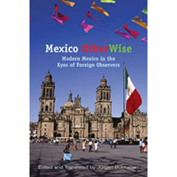 Diálogos Mexico OtherWise: Modern Mexico in the Eyes of Foreign Observers, (Paperback)