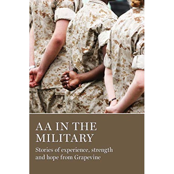 Pre-Owned AA in the Military: Stories of experience, strength and hope from Grapevine, 9781938413636, 1938413636, Paperback,