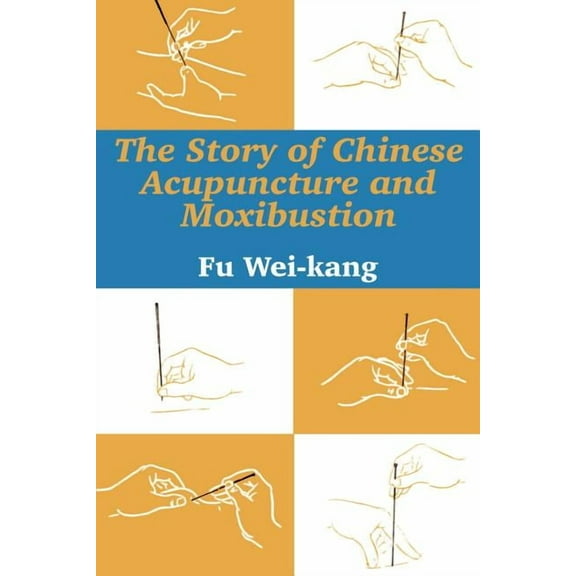 The Story of Chinese Acupuncture and Moxibustion (Paperback)