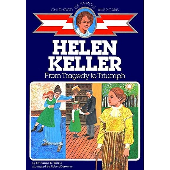 Pre-Owned Helen Keller: From Tragedy to Triumph (Childhood of Famous Americans (Paperback)) Paperback