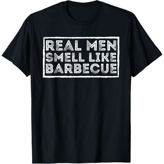 Real Men Smell Like Barbecue - BBQ Smoker Barbecue Grill T-ShirtMen's and women's gift, black and white T-shirt, size: Extra large S-4XL