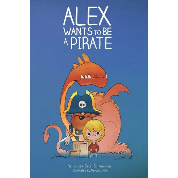 Alex Wants to be a Pirate, (Paperback)