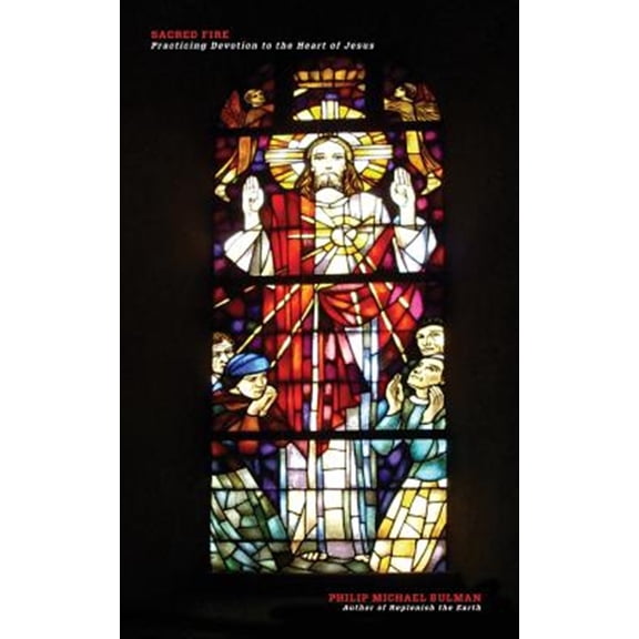 Pre-Owned Sacred Fire: Practicing Devotion to the Heart of Jesus