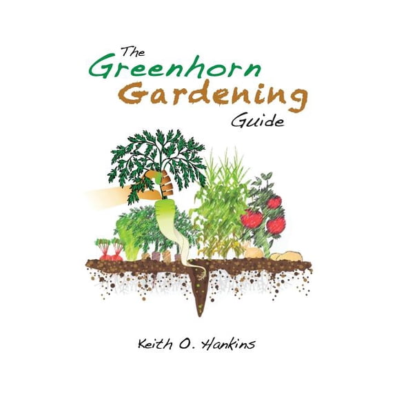 The Greenhorn Gardening Guide (Paperback)