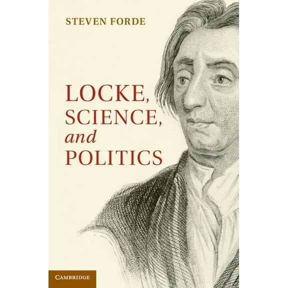 Locke, Science, and Politics, (Hardcover)