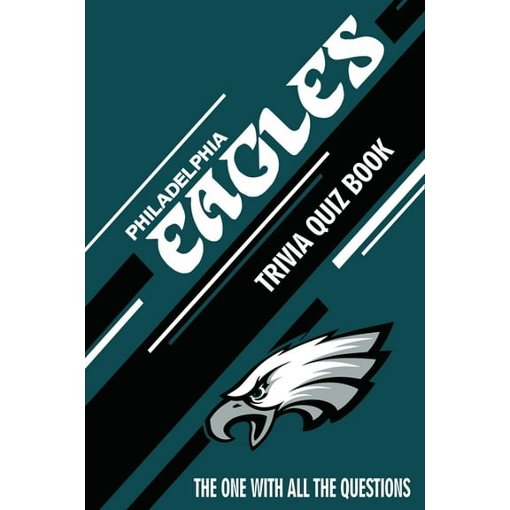 Philadelphia Eagles Trivia Quiz Book: The One With All The Questions, (Paperback)