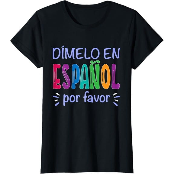Dimelo En Espanol Bilingual Spanish Teacher T-Shirt