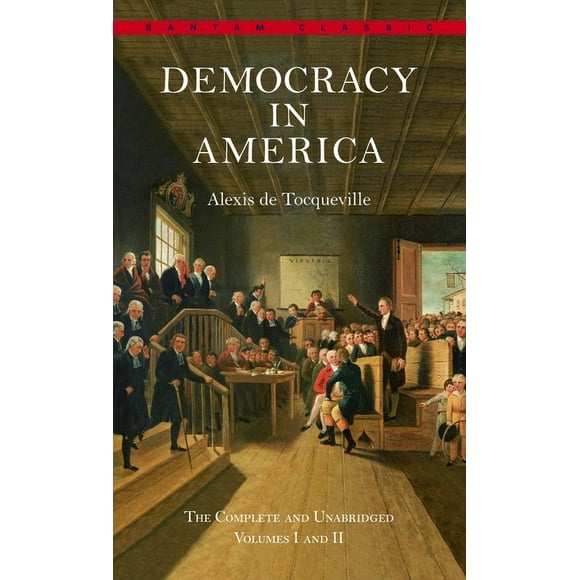 Democracy in America: The Complete and Unabridged Volumes I and II (Paperback)