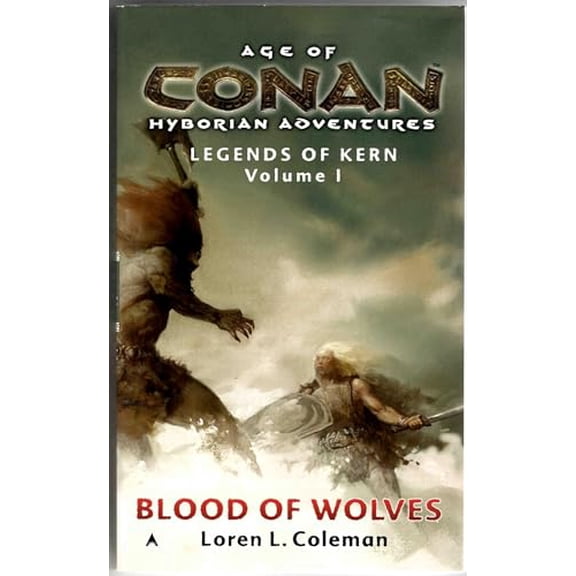 Pre-Owned Blood of Wolves (Age of Conan- Hyborian Adventures: Legends of Kern, Vol. 1) (Unknown) 0441012922 9780441012923