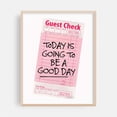 thumbnail image 2 of Guest Check - Today is going to be a good day - Typography Quote Humor Inspirational Restaurant Decor Motivational Kitchen Decor Unframed Wall Art Print 16 x 20 inches, 2 of 4