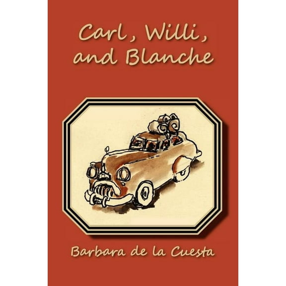 Carl, Willi, and Blanche, (Paperback)