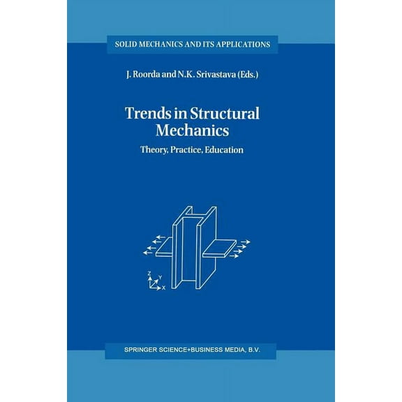 Solid Mechanics and Its Applications Trends in Structural Mechanics: Theory, Practice, Education, Book 54, (Paperback)