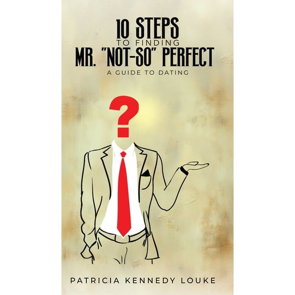 10 Steps To Finding Mr. "Not-So" Perfect, (Hardcover)