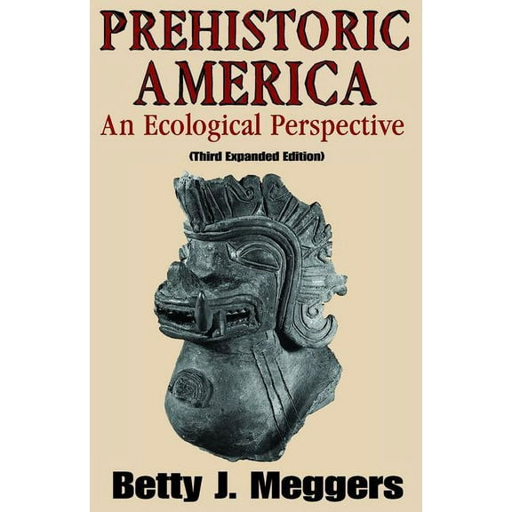Prehistoric America: An Ecological Perspective, (Paperback)
