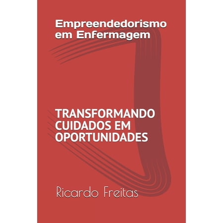 Empreendedorismo em Enfermagem: Transformando Cuidados em Oportunidades (Paperback)