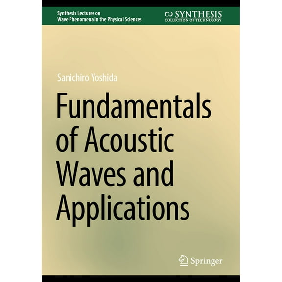 Synthesis Lectures on Wave Phenomena in  Fundamentals of Acoustic Waves and Applications, (Hardcover)