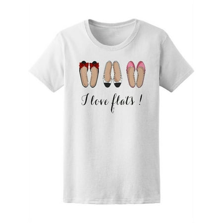 Fashion. Shoes. I Love Flats Women s Tee - Image by Shutterstock