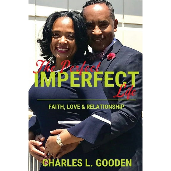 The Perfect Imperfect Life: Faith, Love & Relationship