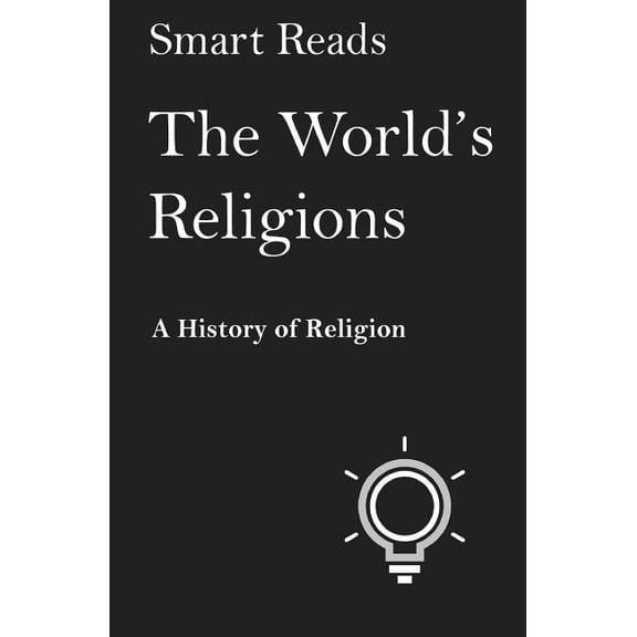 The World's Religions: The History of Religion, (Paperback)