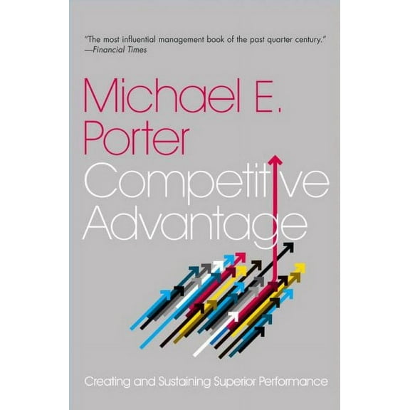 Competitive Advantage : Creating and Sustaining Superior Performance (Paperback)
