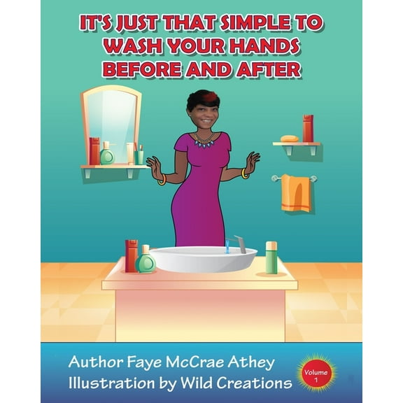 Washing Hands It's Just That Simple To Wash Your Hands Before And After: Volume 1, Book 1, (Paperback)