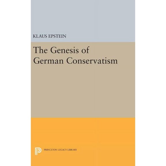 Princeton Legacy Library The Genesis of German Conservatism, Book 1764, (Hardcover)