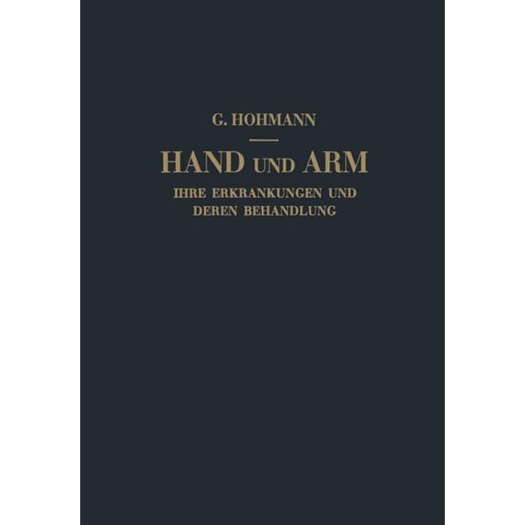 Hand Und Arm: Ihre Erkrankungen Und Deren Behandlung, (Paperback)