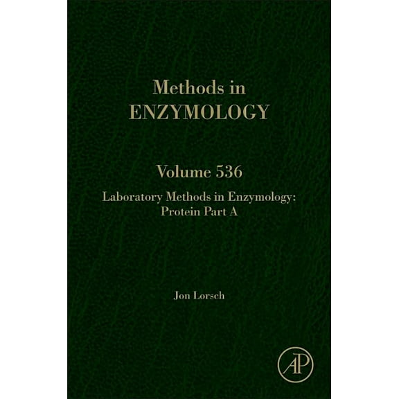 Methods in Enzymology Laboratory Methods in Enzymology: Protein Part a: Volume 536, Book 536, (Hardcover)