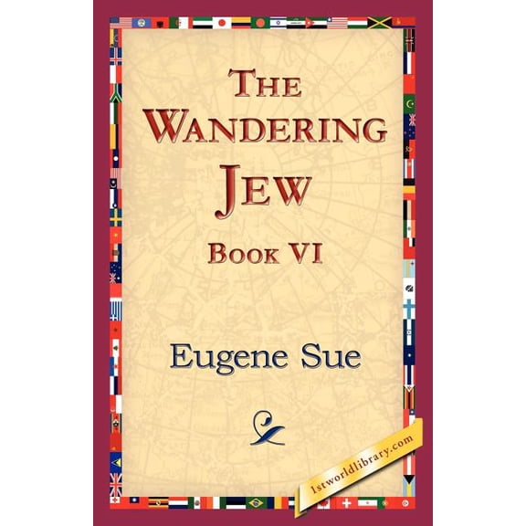 The Wandering Jew, Book VI, (Paperback)