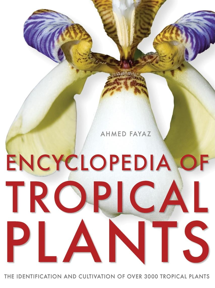 Encyclopedia of Tropical Plants Identification and Cultivation of