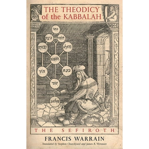 The Theodicy of the Kabbalah: The Sefiroth, (Paperback)