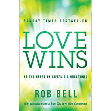 Love Wins : At the Heart of Life's Big Questions