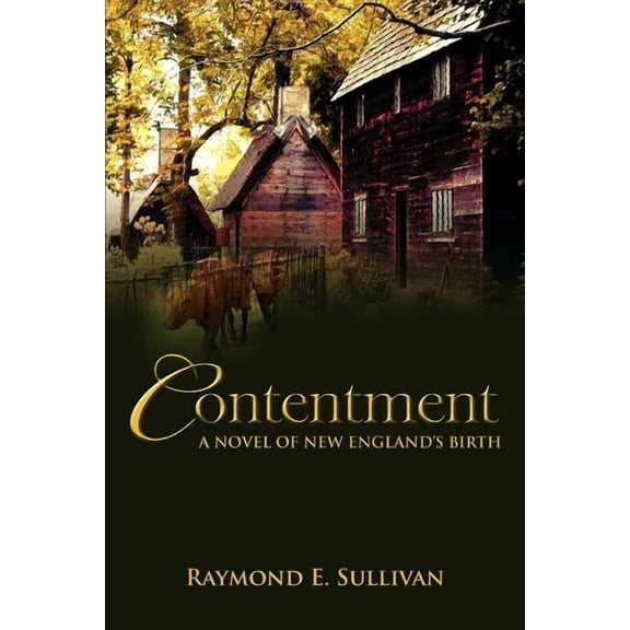 Contentment: A Novel of New England's Birth, (Paperback)