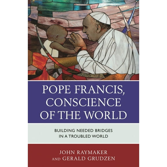 Pope Francis, Conscience of the World: Building Needed Bridges in a Troubled World, (Paperback)