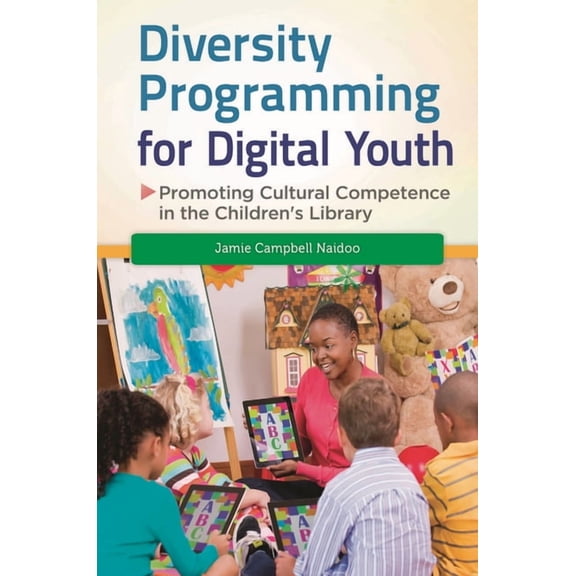 Children's and Young Adult Literature Re Diversity Programming for Digital Youth: Promoting Cultural Competence in the Children's Library, (Hardcover)