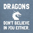 thumbnail image 3 of CafePress - Dragons Dont Believe T Shirt - Womens Comfort Colors® Shirt, 3 of 4