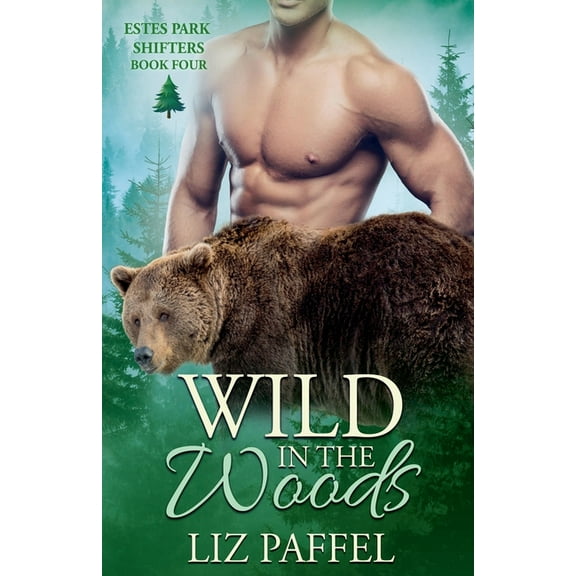 Estes Park Shifters Wild in the Woods, Book 4, (Paperback)