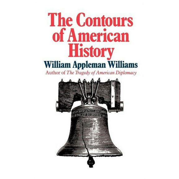 The Contours of American History the Contours of American History, (Paperback)