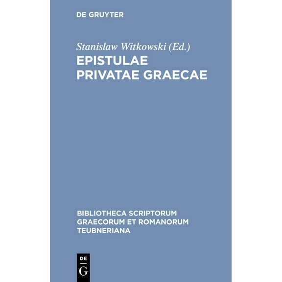 Bibliotheca Scriptorum Graecorum Et Roma Epistulae Privatae Graecae, (Hardcover)