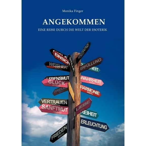 Angekommen: Eine Reise durch die Welt der Esoterik, (Paperback)