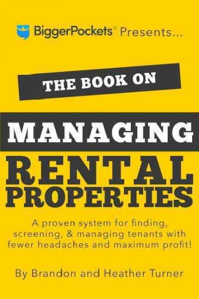 Pre-Owned The Book on Managing Rental Properties: A Proven System for Finding, Screening, and Managing Tenants with Fewer Headaches and Maximum Profits (Paperback) 0990711757 9780990711759
