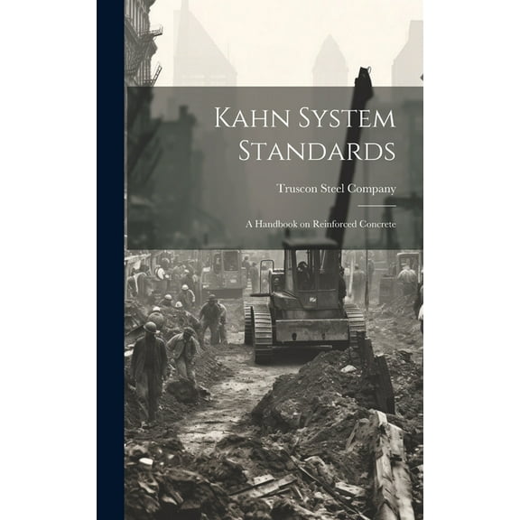 Kahn System Standards: A Handbook on Reinforced Concrete (Hardcover)