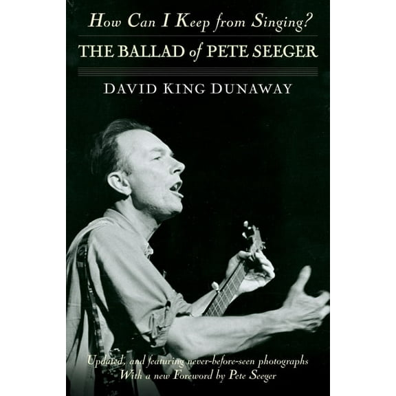 How Can I Keep from Singing?: The Ballad of Pete Seeger, (Paperback)